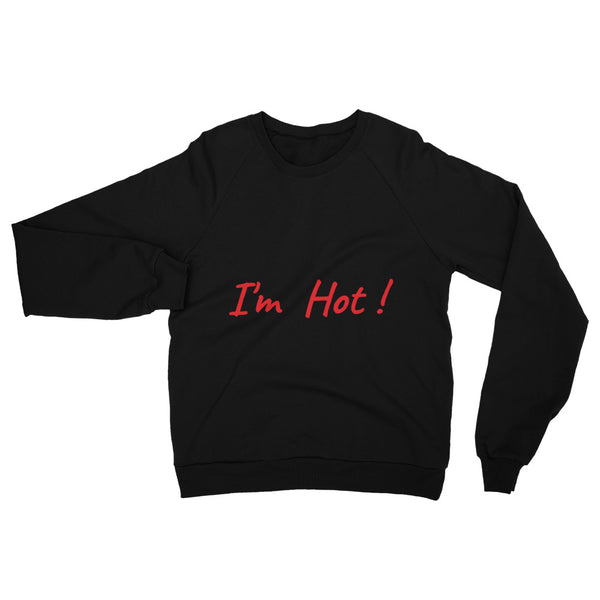 Unisex California Fleece Raglan Sweatshirt-I'm Hot!